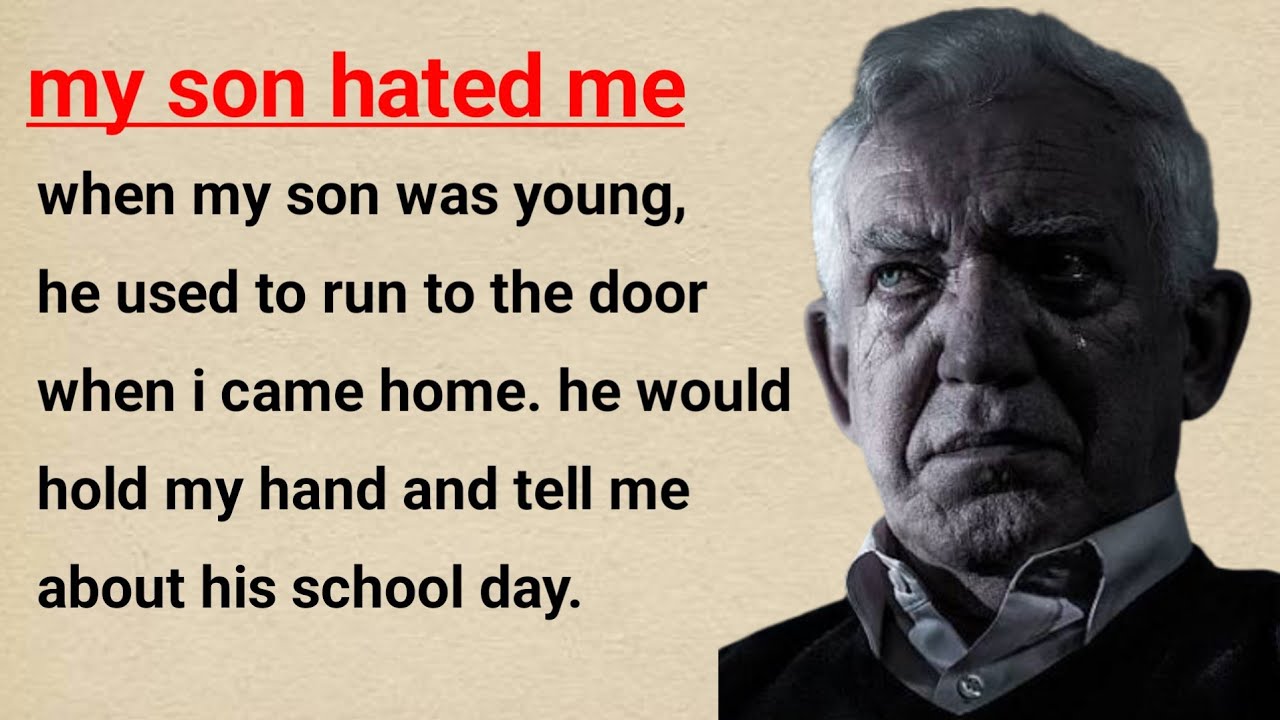 Learn English thought stories | My son hated me | level 2 ⭐ English listening & practice