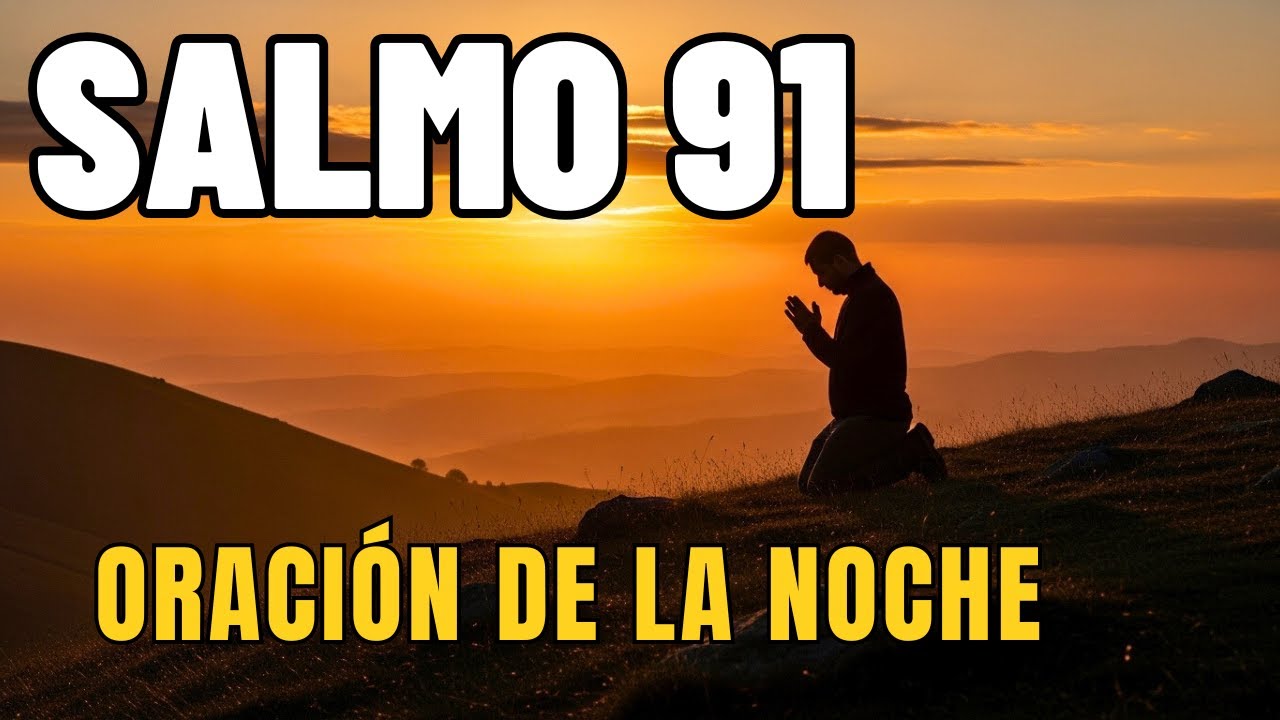 Si Tienes MIEDO, Escucha Esta ORACIÓN del Salmo 91 | Protección Real.#oraciónpoderosa