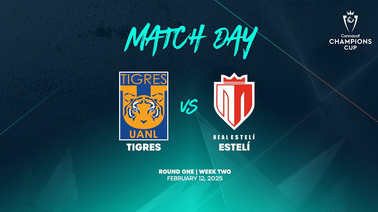 Tigres vs Estelí | 2025 Concacaf Champions Cup