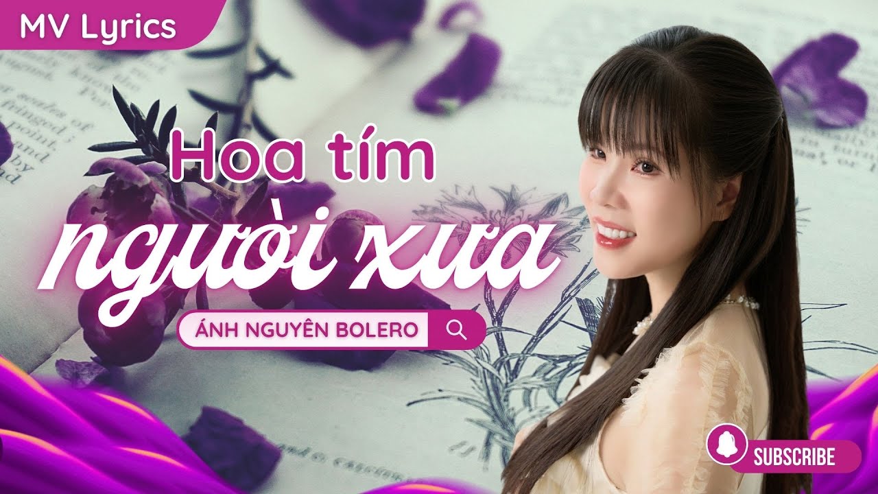 [MV LYRICS] HOA TÍM NGƯỜI XƯA - ÁNH NGUYÊN BOLERO | CÁC CA KHÚC TRỮ TÌNH HAY NHẤT 2025 CHỌN LỌC
