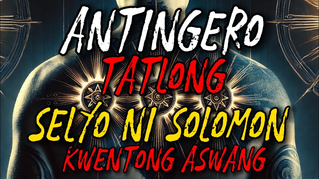 ANTINGERO TATLONG SELYO NI SOLOMON (Aswang Story)