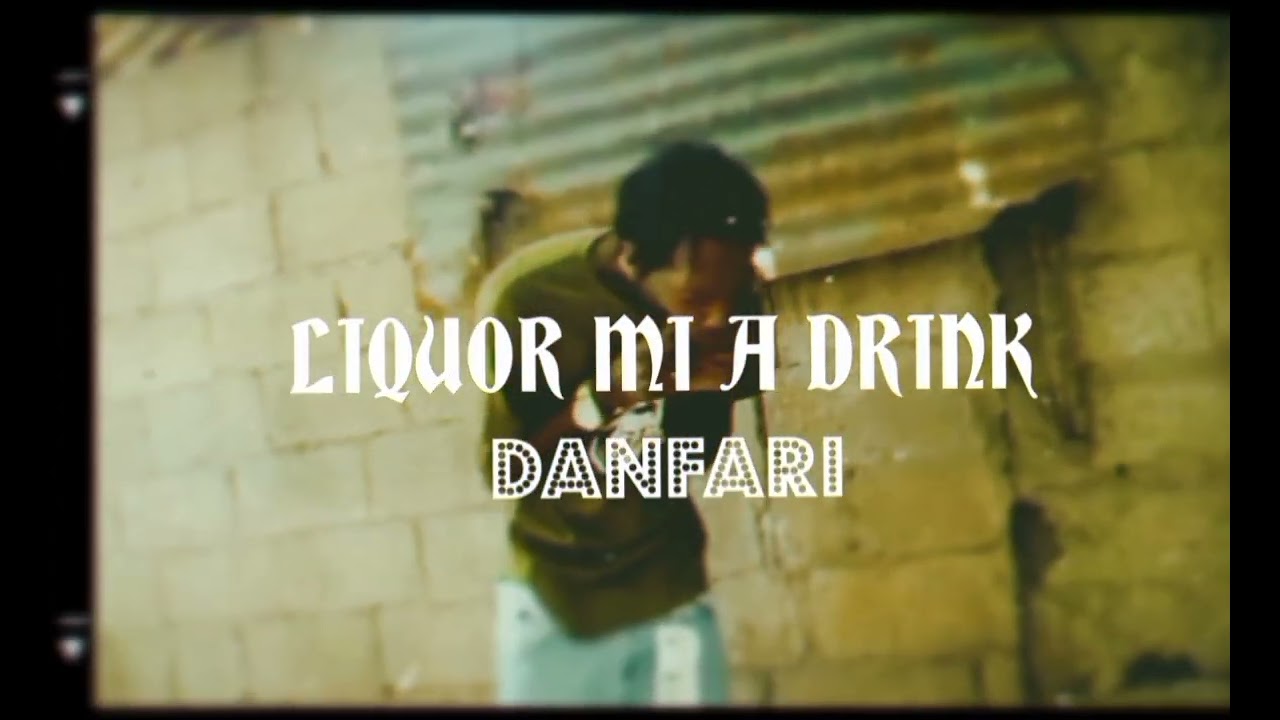 DAnFARI - LIQUOR MI A DRINK (AUDIO VISUALS) 2026 