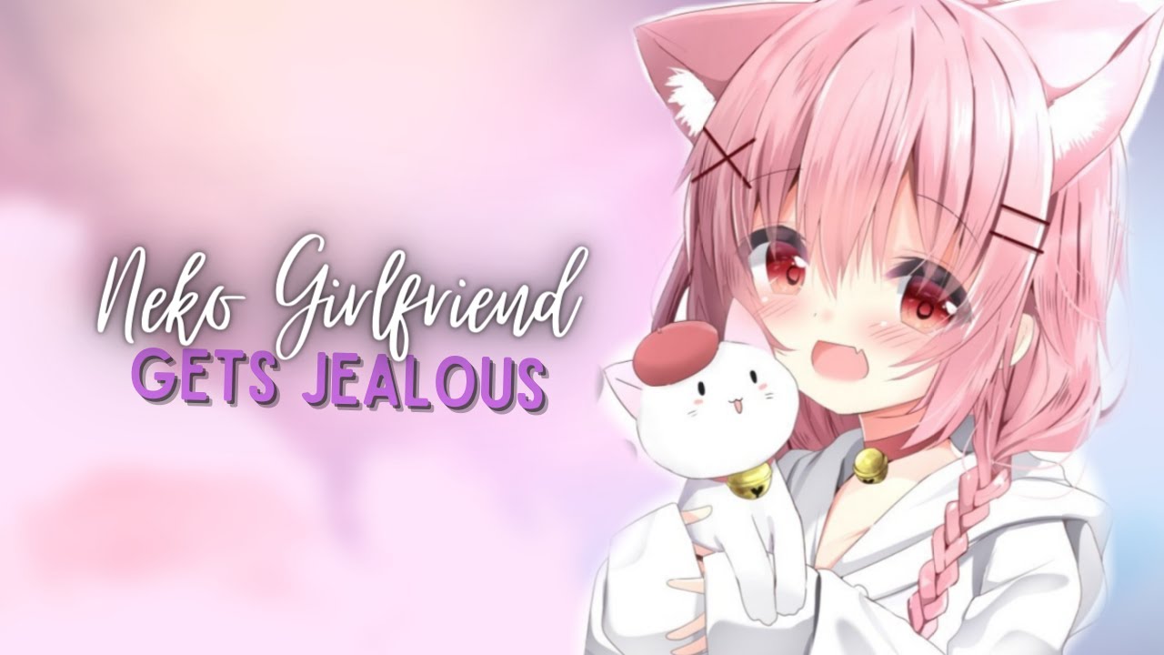 {ASMR Roleplay} Подружка Неко ревнует... к коту