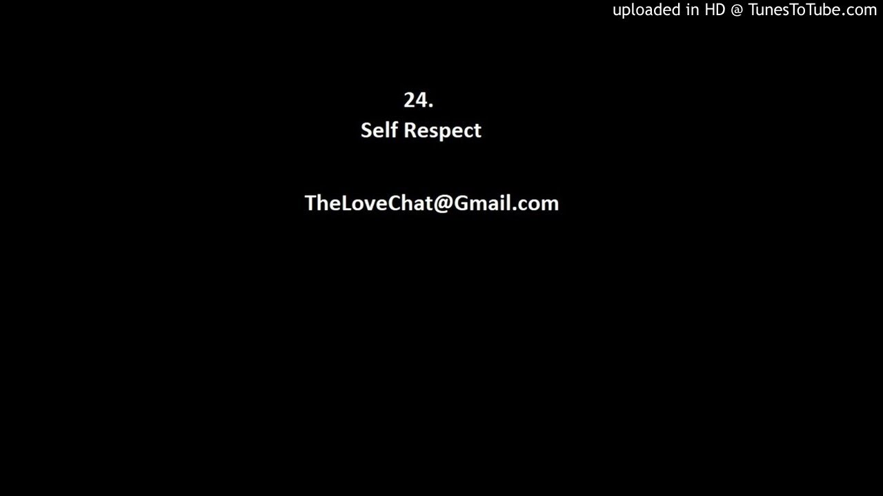 24. Self Respect (Know when to walk away from a relationship)