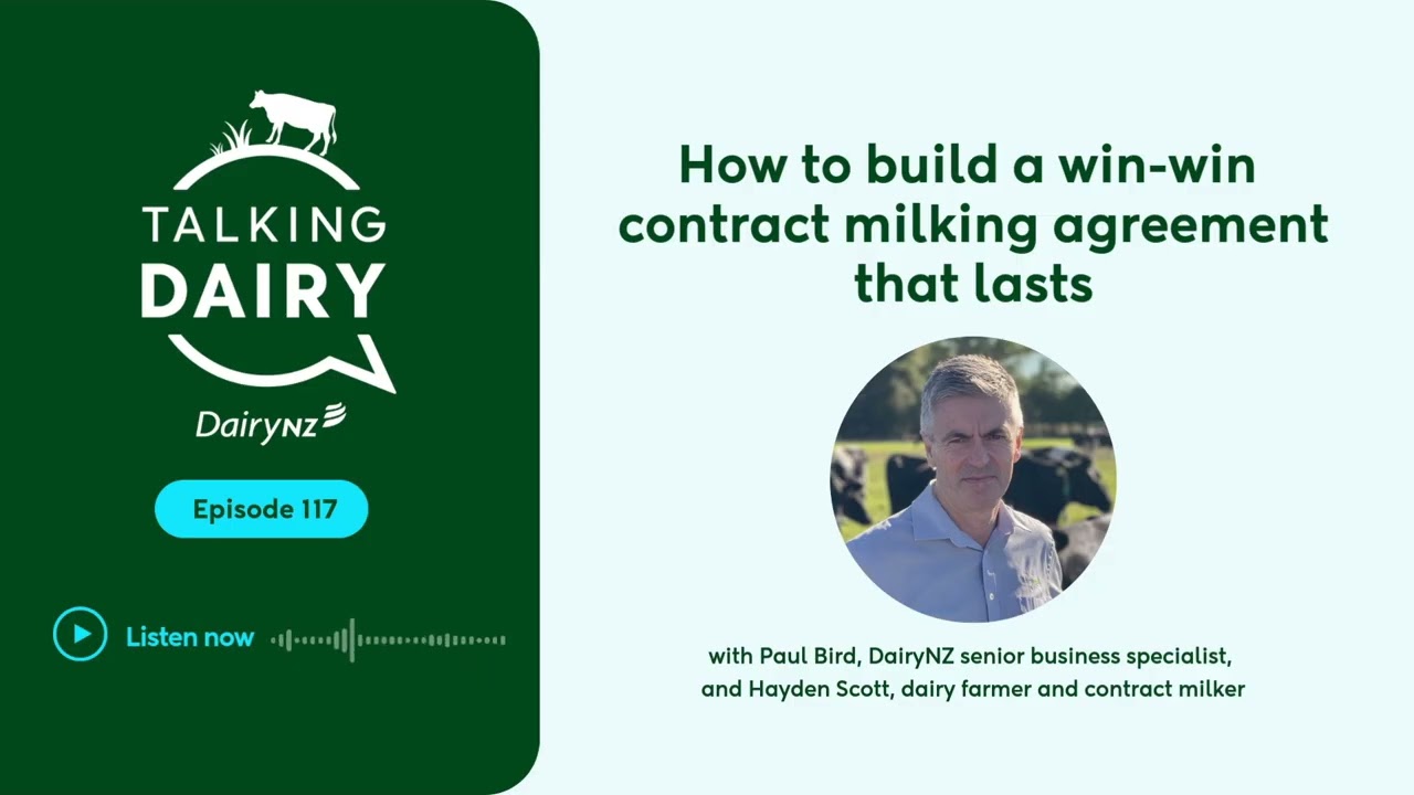Talking Dairy: How to build a win-win contract milking agreement that lasts | Ep. 117