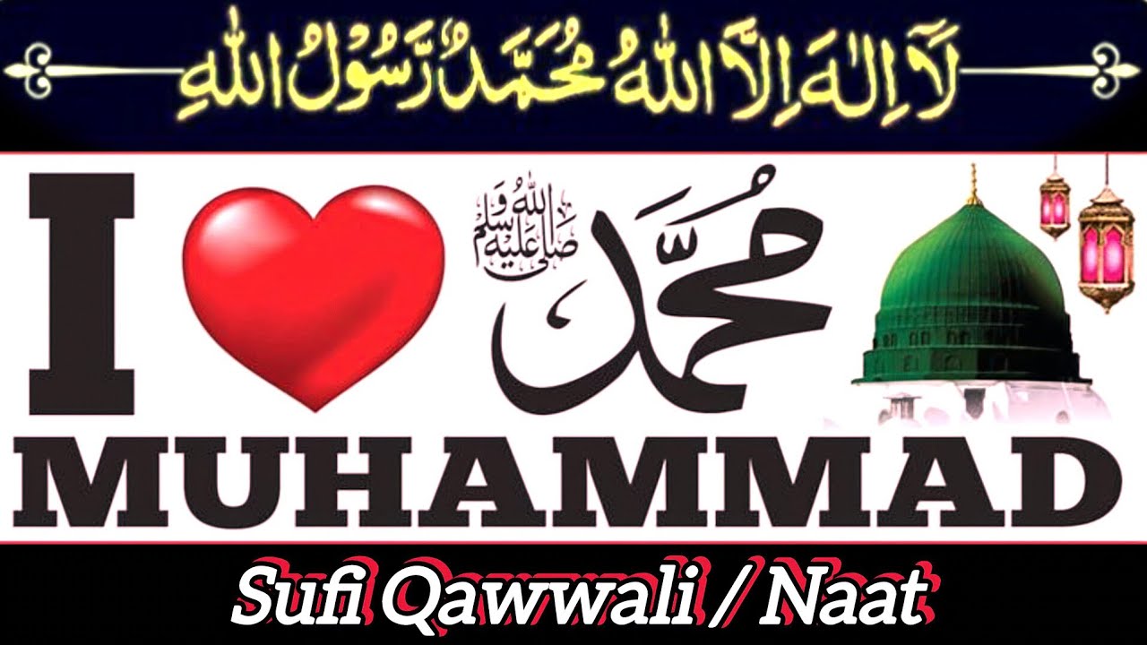 I LOVE ❤️ MOHAMMAD | Heart Touching Naat/Qawwali | Hindi Sufi Qawwali | Sufi Music | Islamic Video