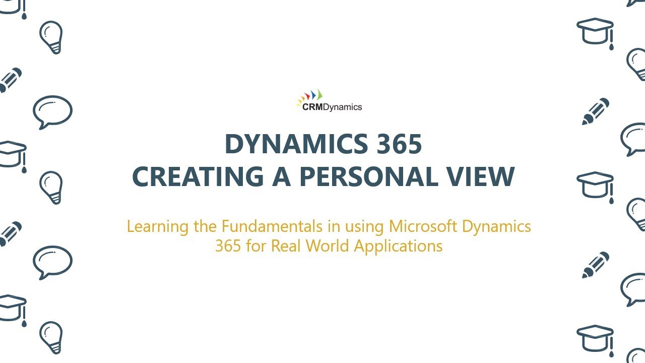 Creating a Personal View in Dynamics 365