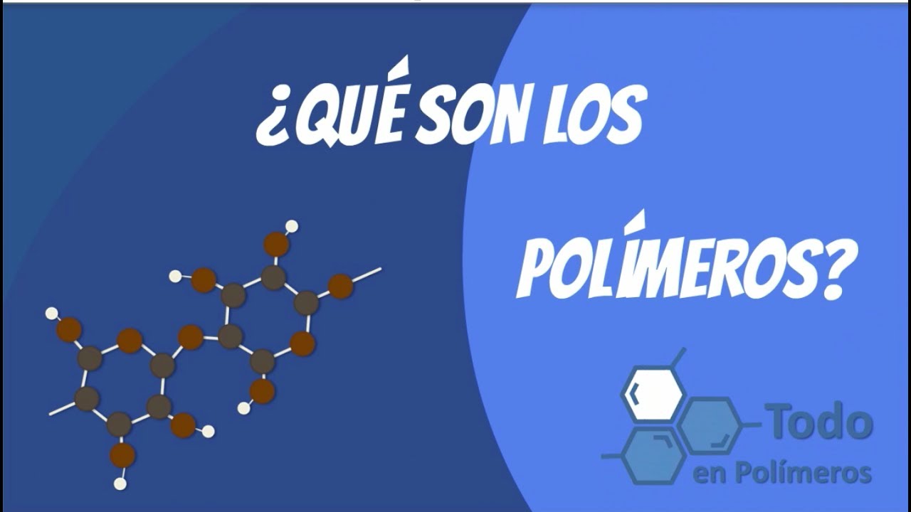 &iquest;Qu&eacute; Son Los Pol&iacute;meros?