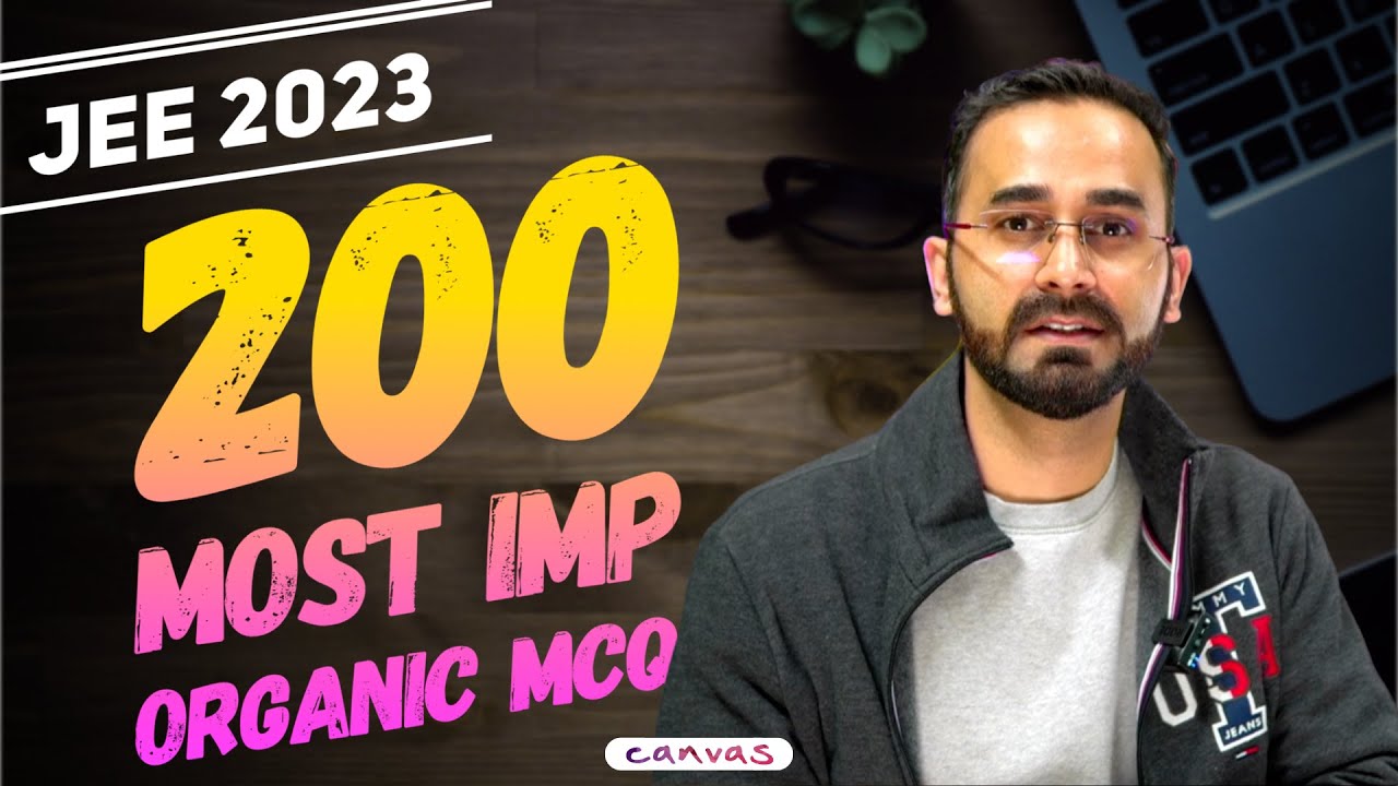#jee2023 #jeechemistry #canvasclasses  2023 Top 200 Most Expected MCQ - Organic Chemistry