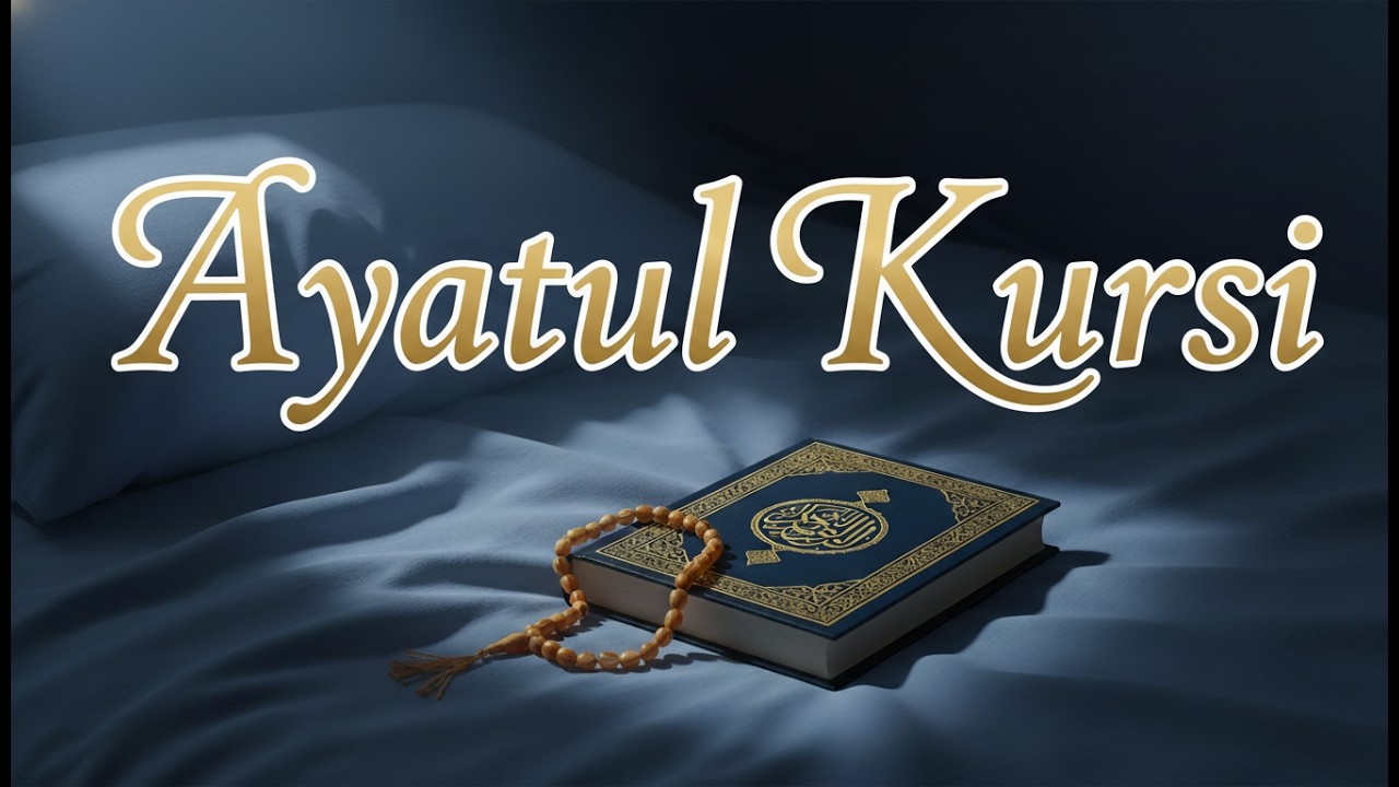 Ayatul Kursi &ndash; Day & night protection | Your life under Allah&rsquo;s protection