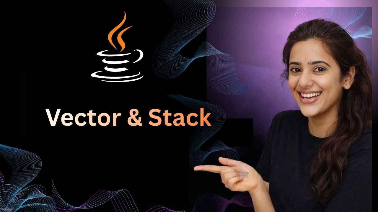 Vector & Stack in Java Explained | Legacy Classes | LIFO Concept | Collection Framework
