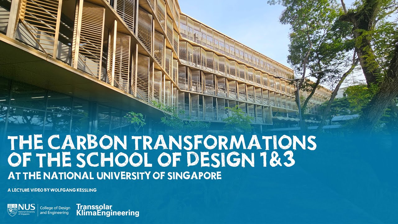 The Carbon Transformations of the School of Design 1&3 at the National University of Singapore