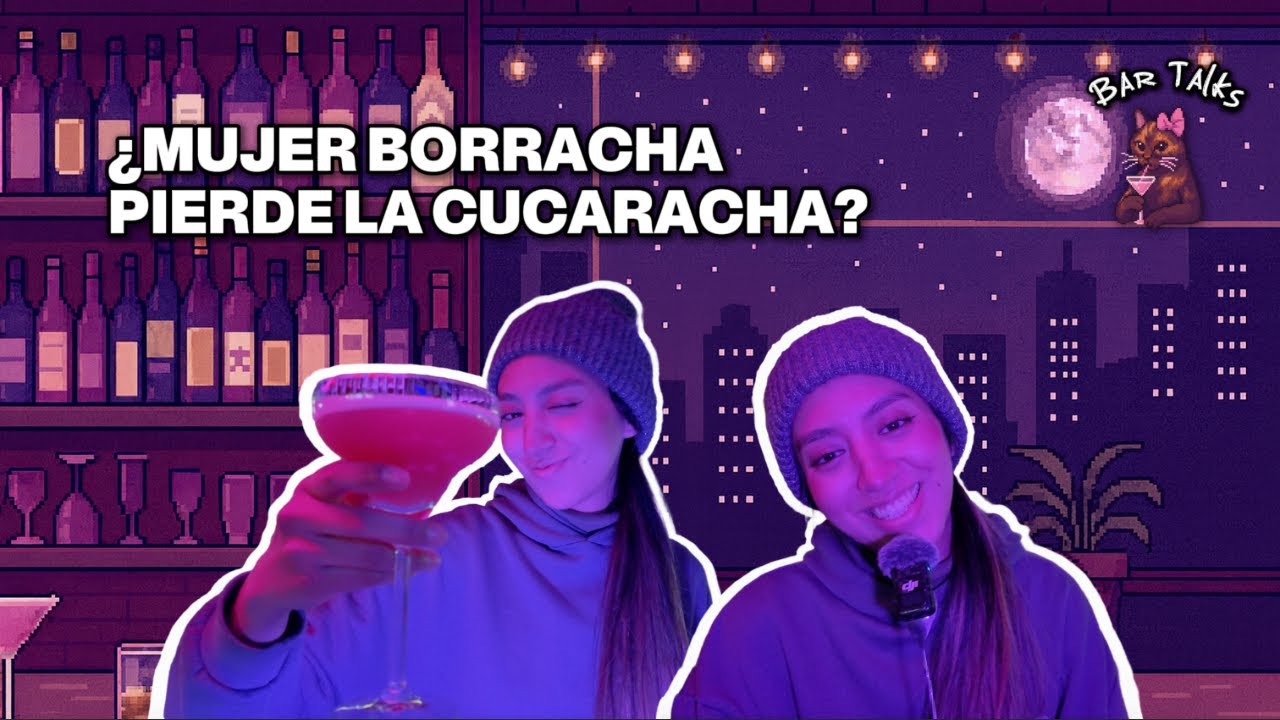 ¿Mujer borracha pierde la cucaracha? | BAR TALKS W MAXINE | Episodio #1