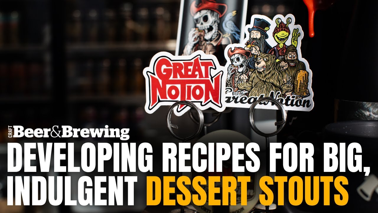 Developing Recipes for Big, Indulgent Dessert Stouts
