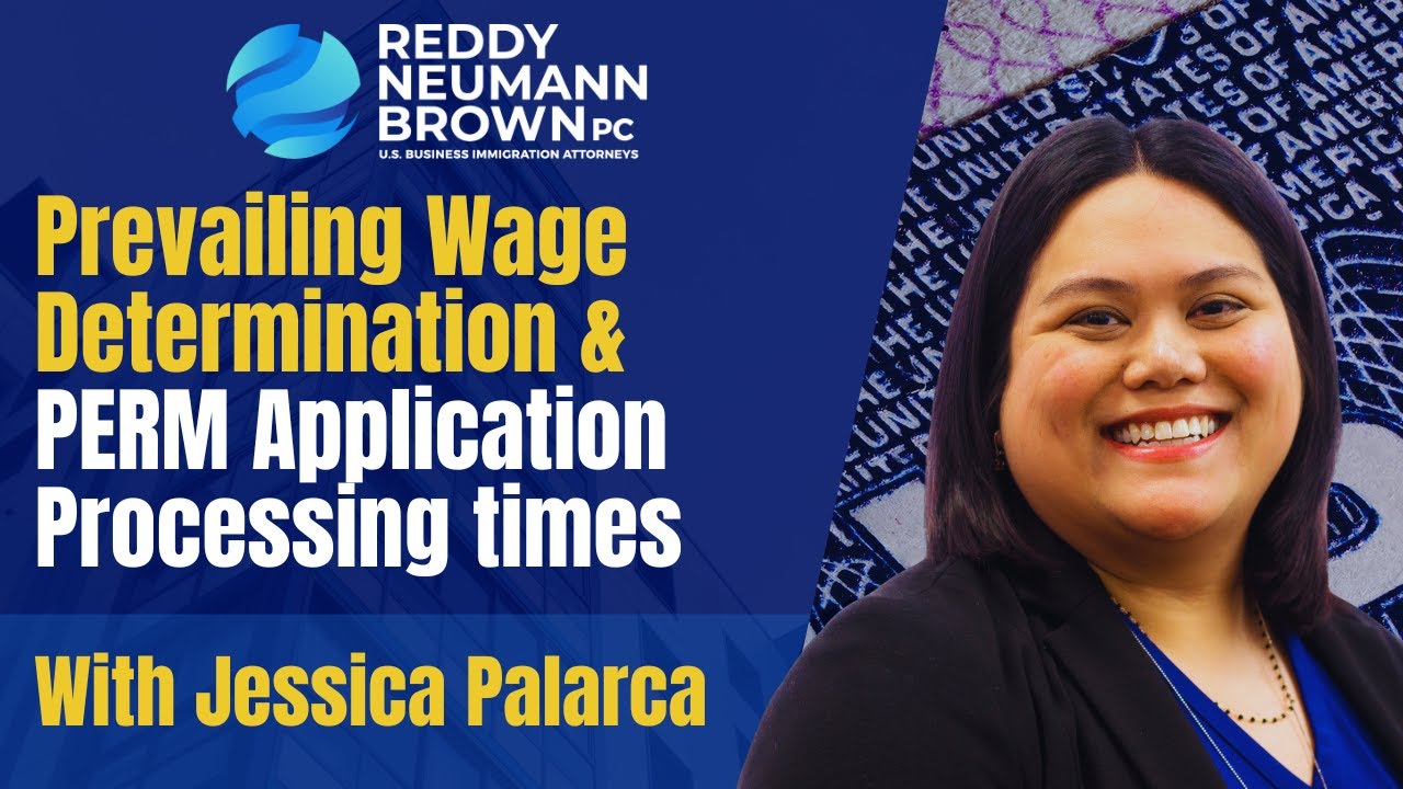 Prevailing Wage Determination and PERM Application processing times with Jessica Palarca