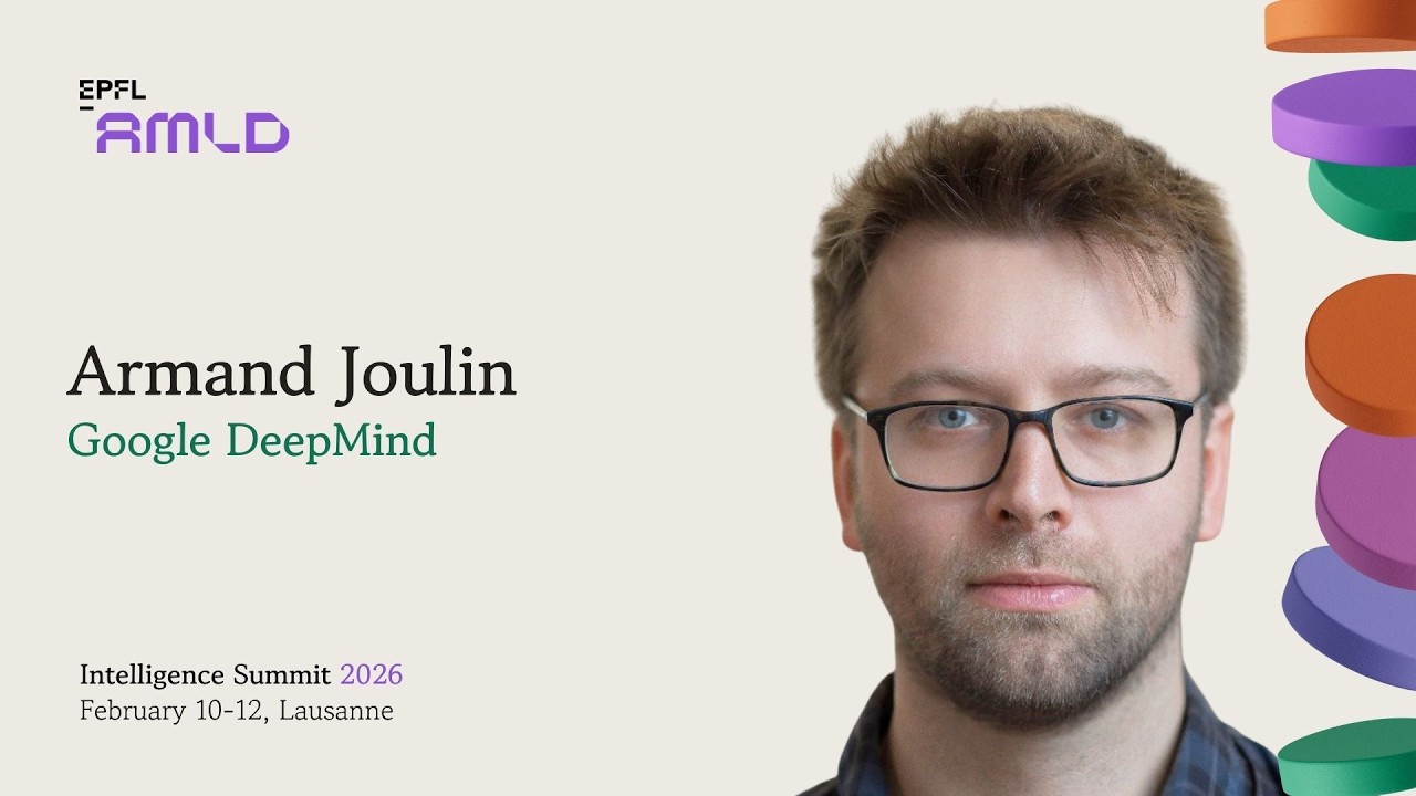 10th Anniversary Keynote | Armand Joulin, Google DeepMind
