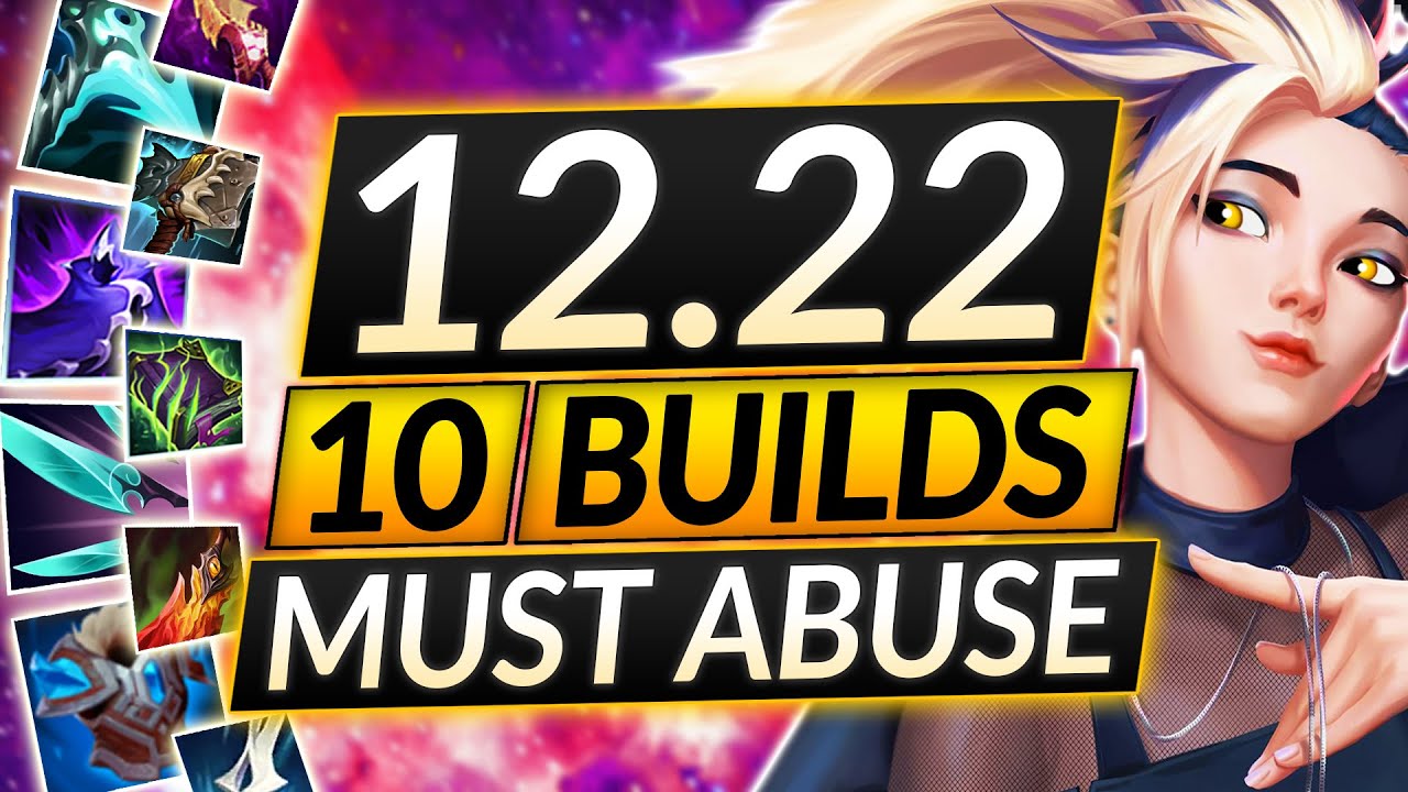 10 NEW BROKEN BUILDS for Patch 12.22 - META Champions - LoL Guide
