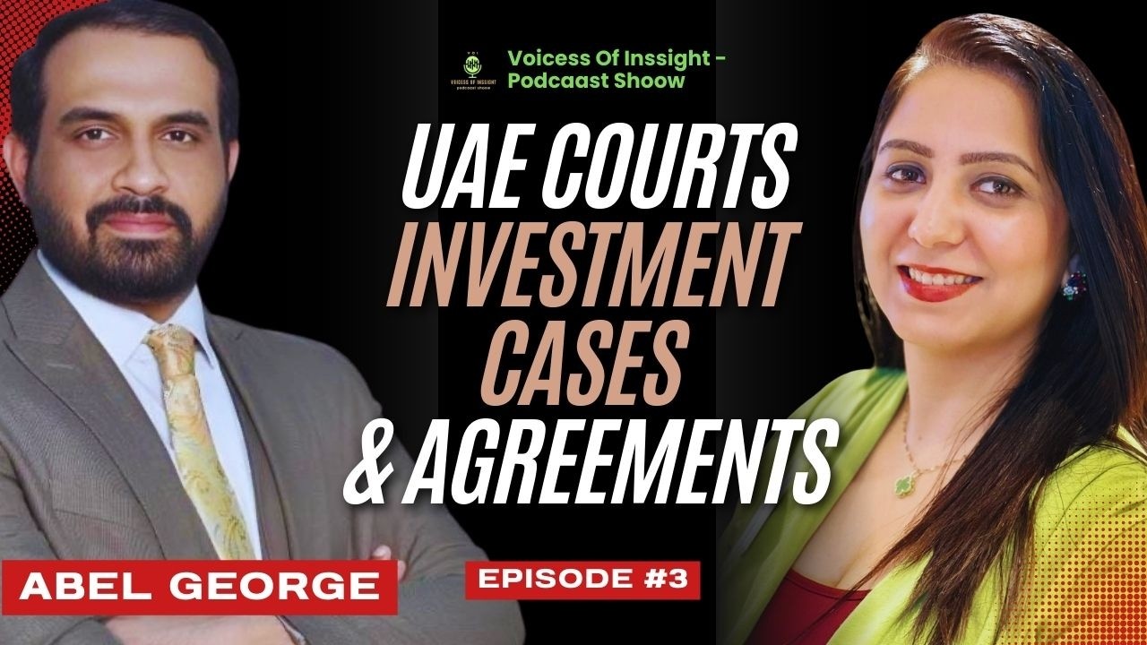 Investment Related Legal Cases In Dubai Explained | Abel George | Ep 03 - Voicess Of Inssight