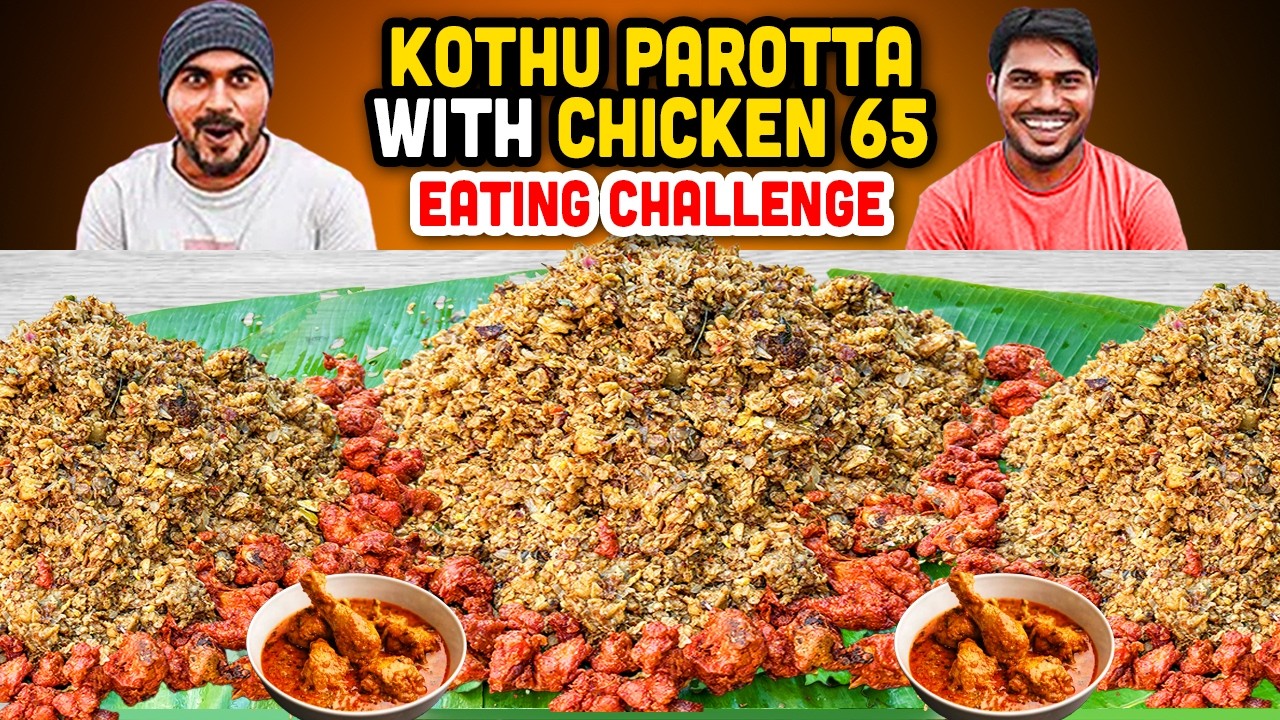 Unlimited Kothu parotta and Chicken 65 Eating Challenge | Mad Brothers