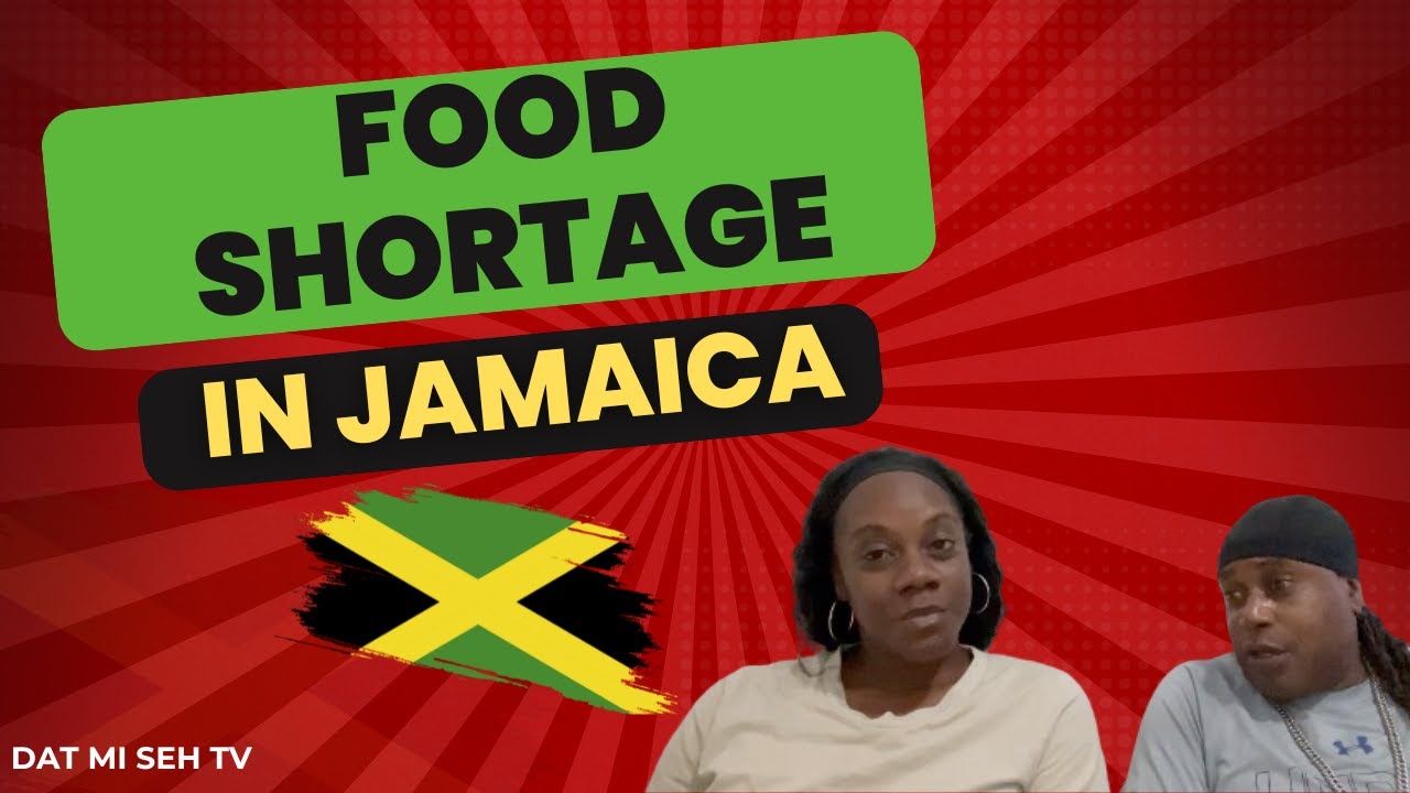 FOOD SHORTAGE IN JAMAICA!