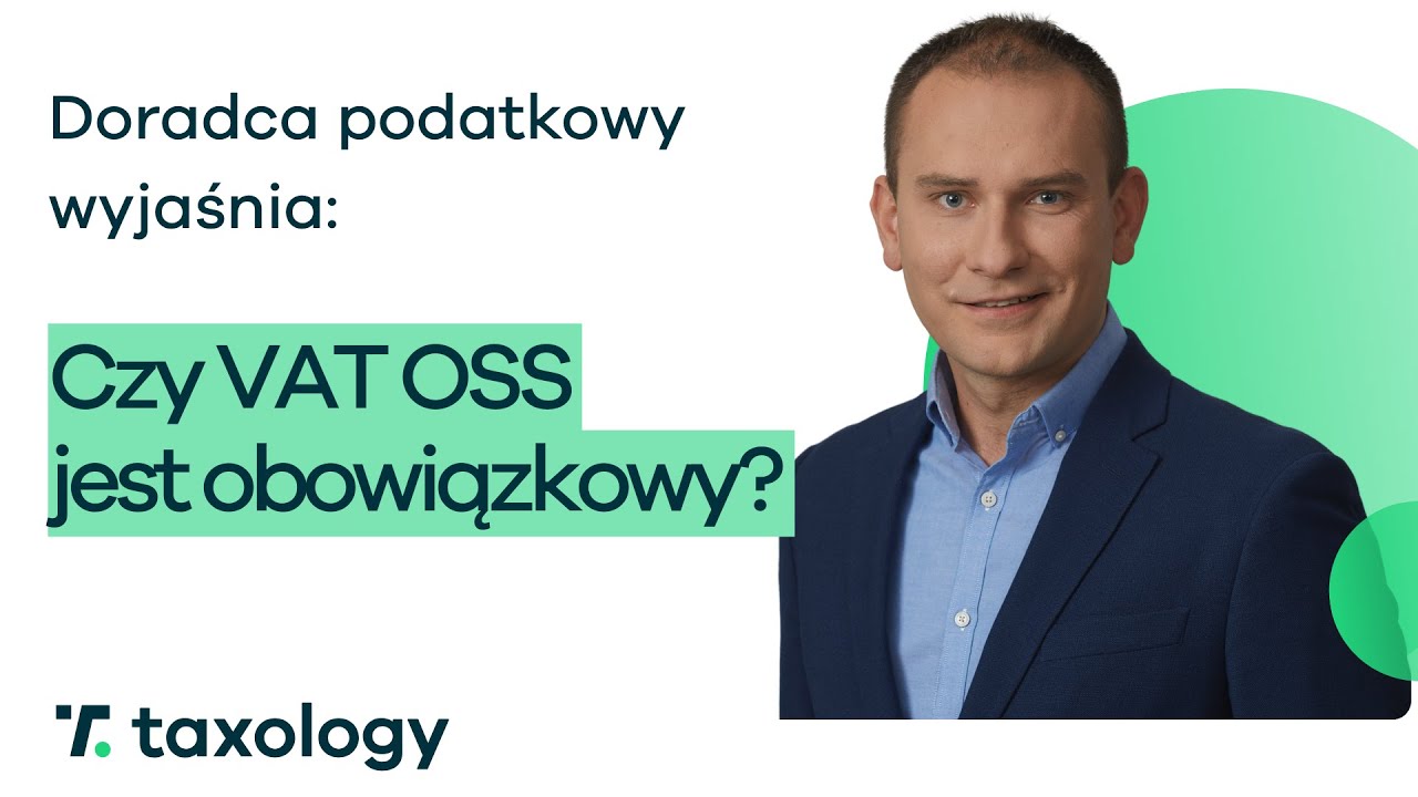 Obowiązek rejestracji do VAT-OSS? (Pakiet E-Commerce) 🟩 TAXOLOGY - Webinar #2
