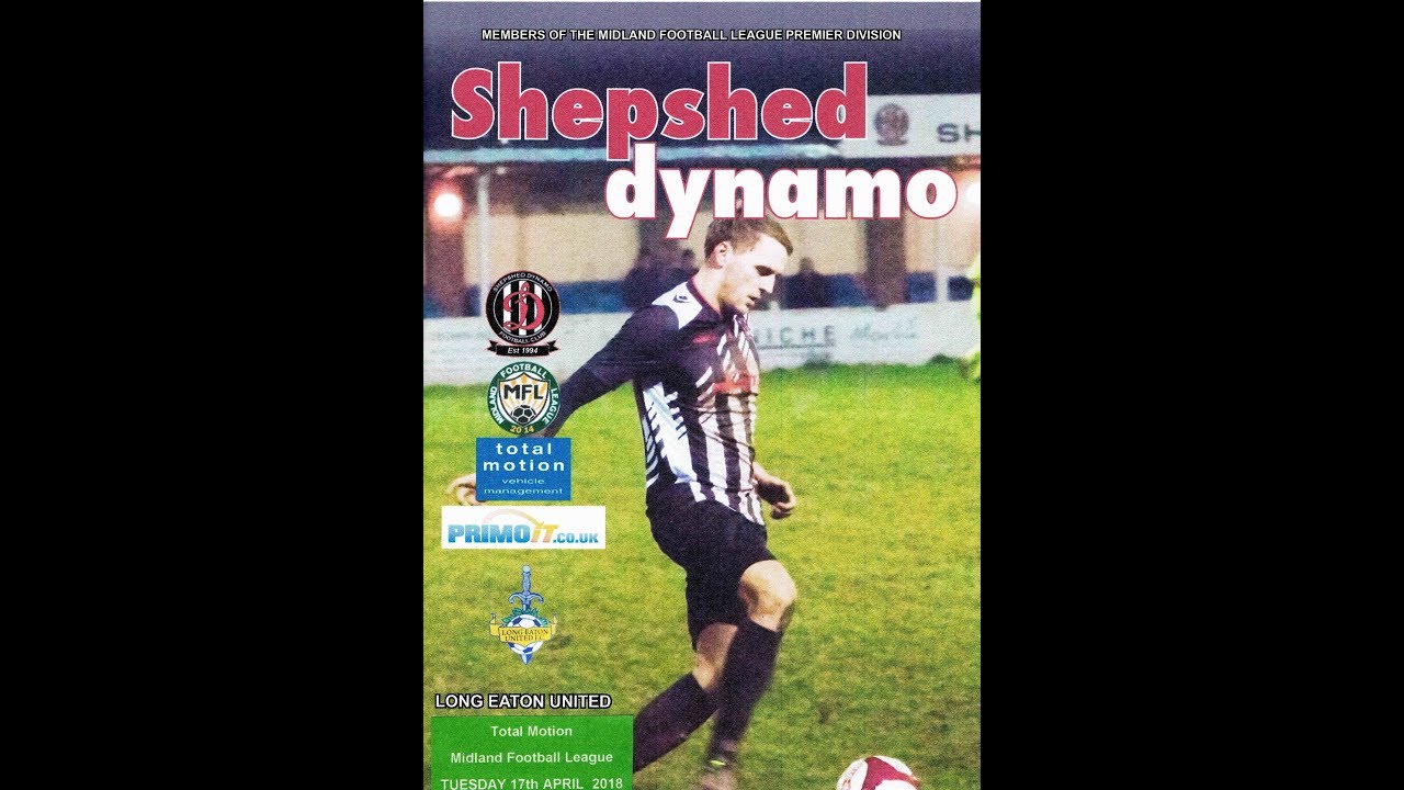 Shepshed Dynamo F.C. V Long Eaton United F.C. Total Motion M.F.L. 2017/2018