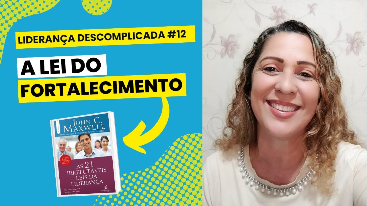 Lei do Fortalecimento | Liderança Descomplicada #12