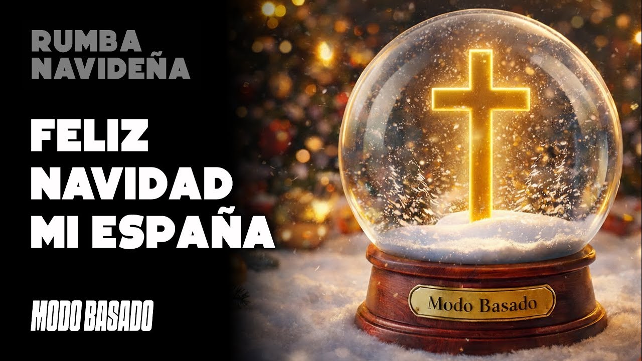 Feliz Navidad mi Espa&ntilde;a &ndash; Modo Basado (Rumba Navide&ntilde;a) | Videoclip oficial