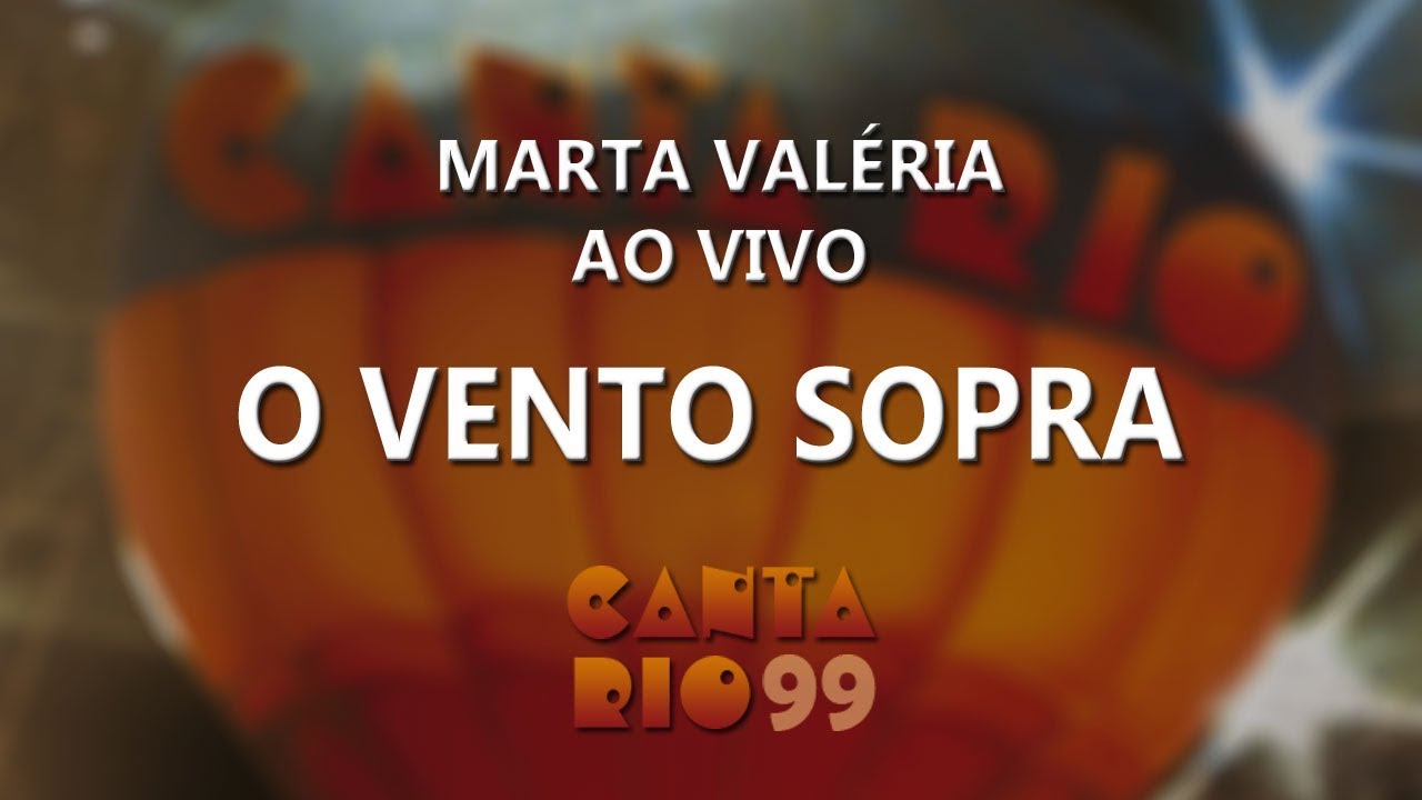 Marta Valéria - O Vento Sopra - Canta Rio 99