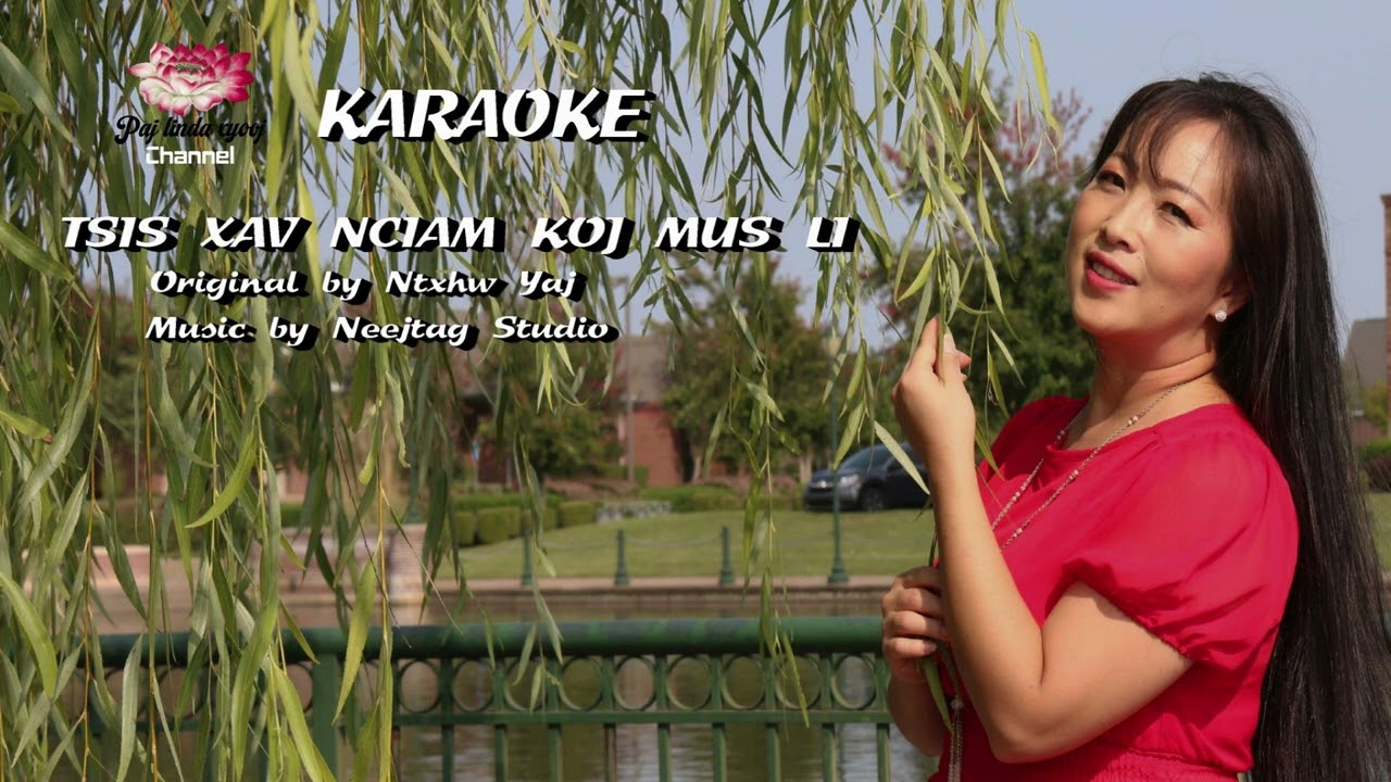 KARAOKE🎤  TSIS XAV NCAIM KOJ MUS LI