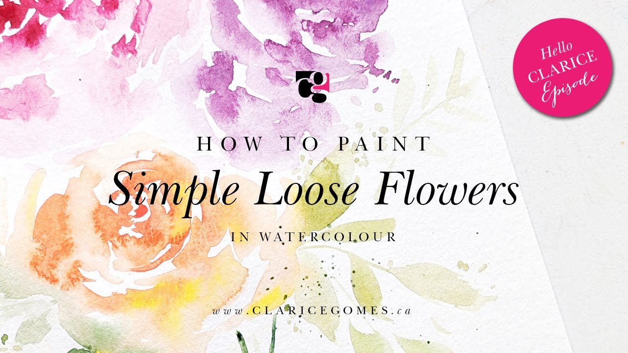 How to Paint Simple Loose Flowers in Watercolour - Hello Clarice Tutorials