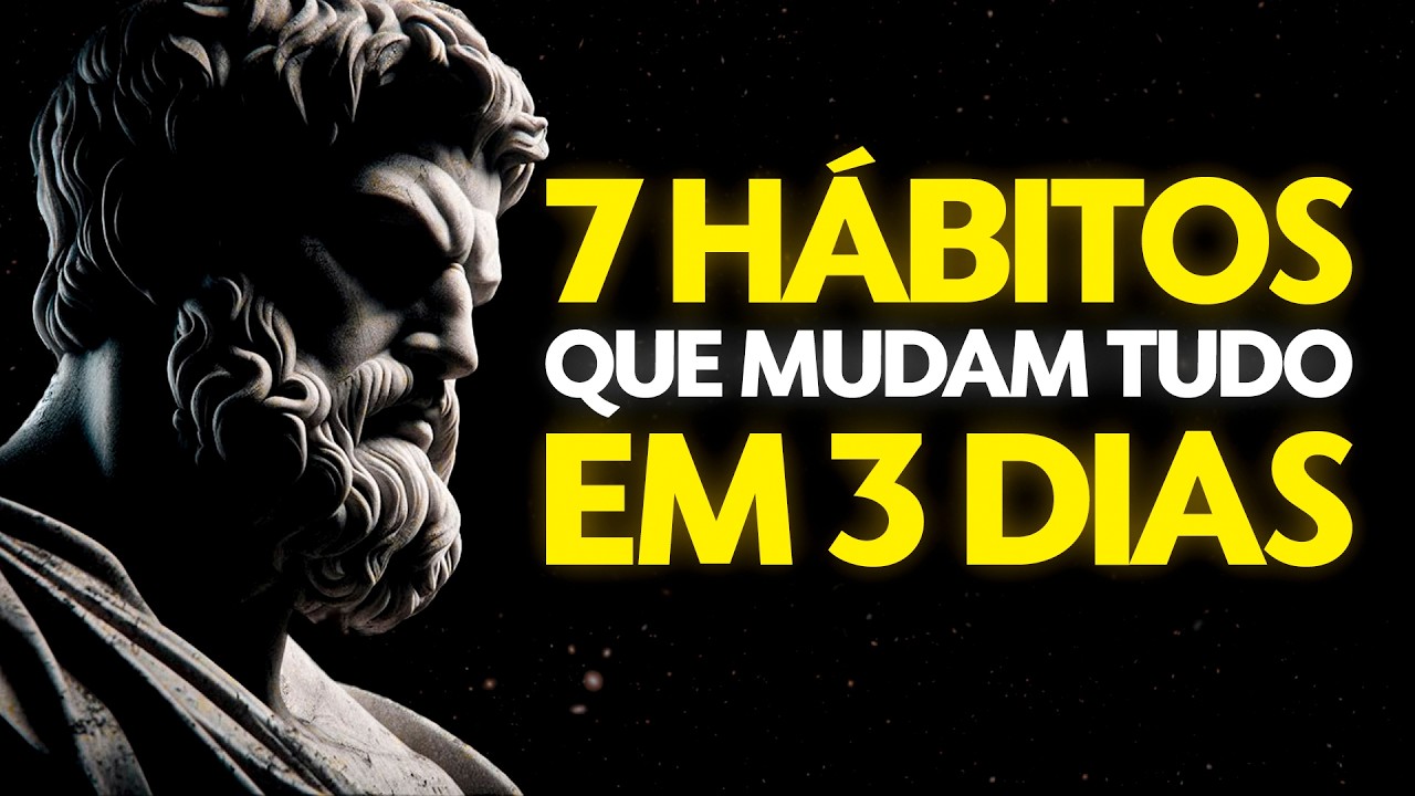 MUDE SUA VIDA EM 3 DIAS – 7 HÁBITOS ESTOICOS QUE FUNCIONAM | Estoicismo