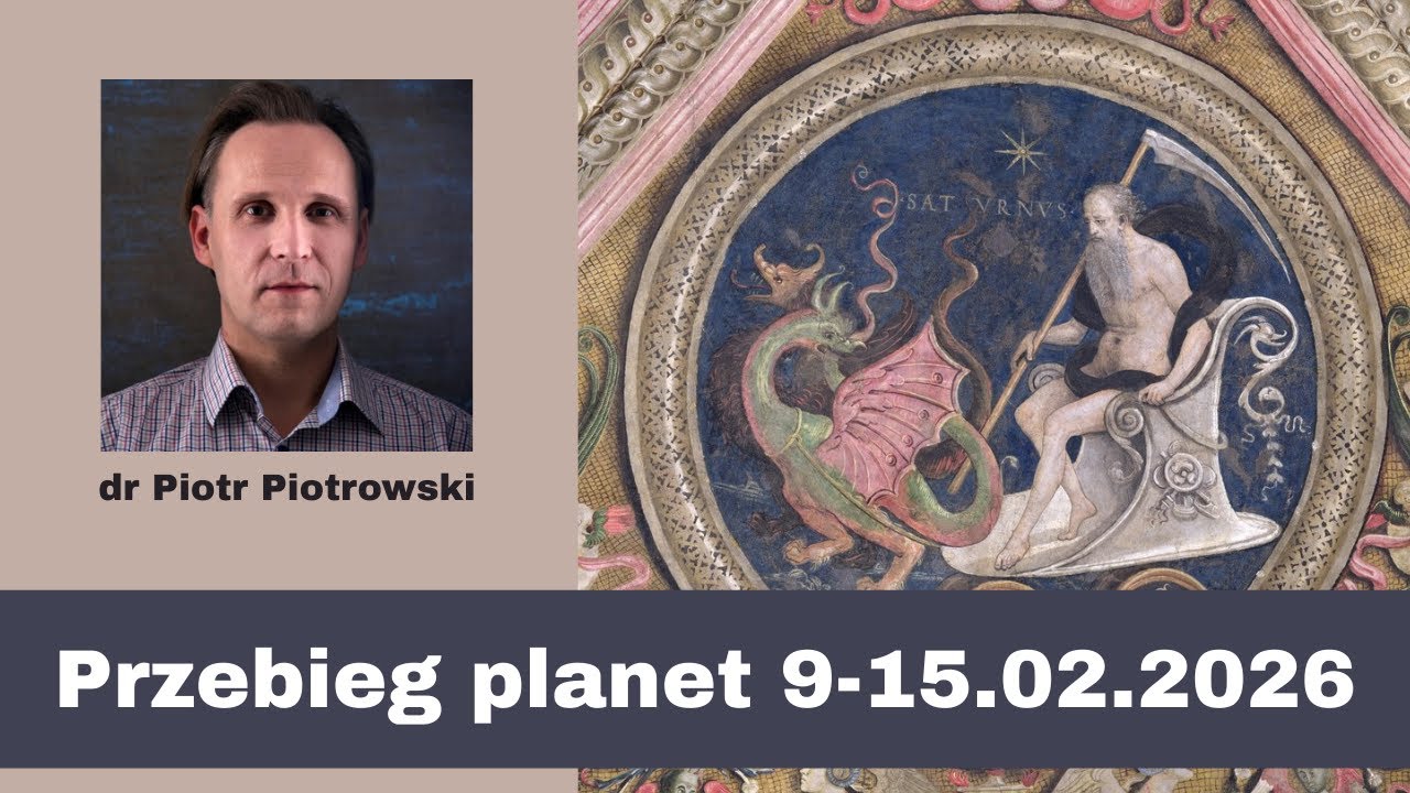 Piotr Piotrowski &ndash; Saturn w Baranie | Wpływy planetarne 9-15.02.2026