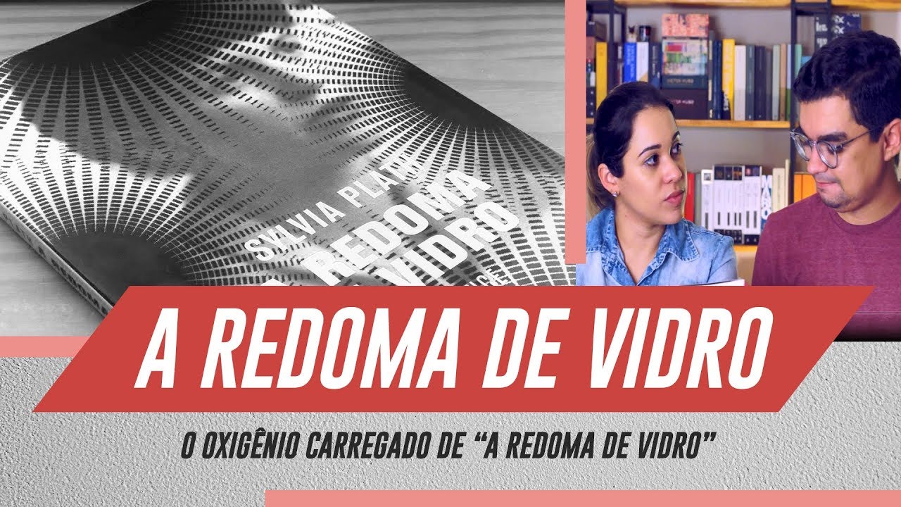 A Redoma de Vidro (Sylvia Plath) - O ar viciado da redoma!