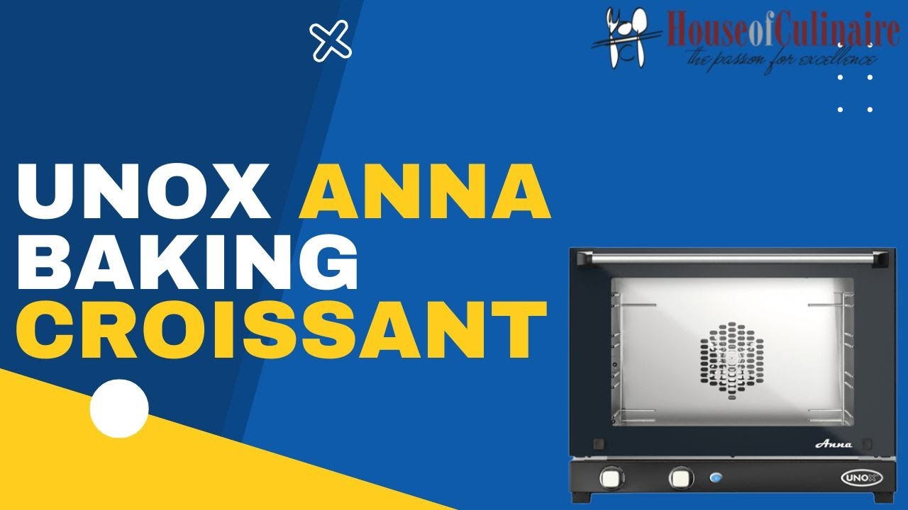 House of Culinaire - Unox Anna - Baking Croissant
