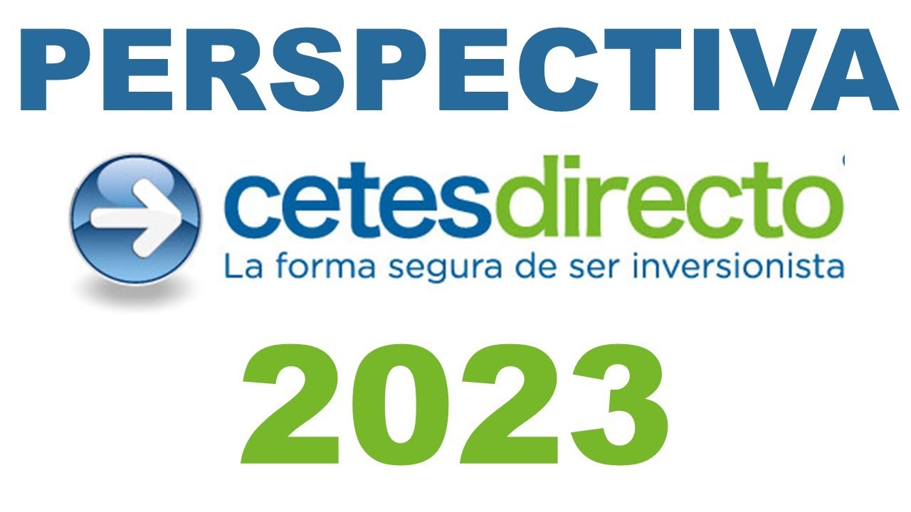 PERSPECTIVA CETES DIRECTO 2023