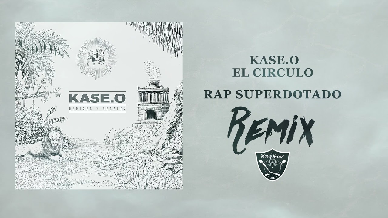KASE. 0 "EL CIRCULO" RAP SUPERDOTADO REMIX DJ PETER HACHE