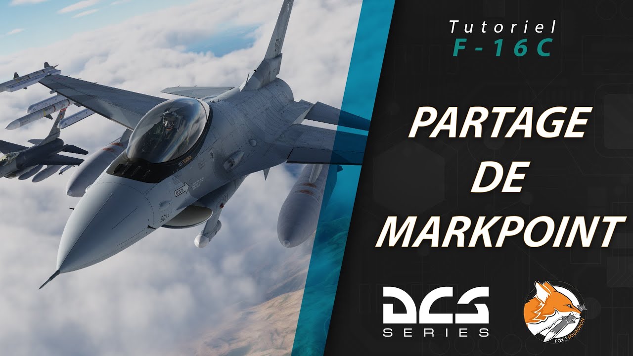 FOX3 | Partage de markpoint entre F16 | DCS [FR]