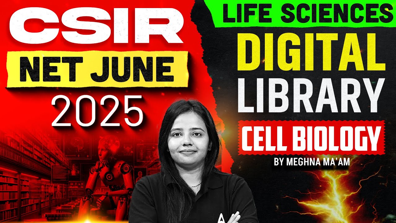 CSIR NET Life Science Cell Biology | UGC NET June 2025 Digital Library By Meghna Ma'am