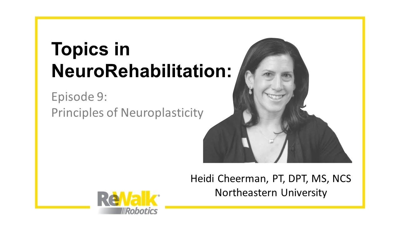 Topics in Neuro Rehab Ep 09: Principles of Neuroplasticity