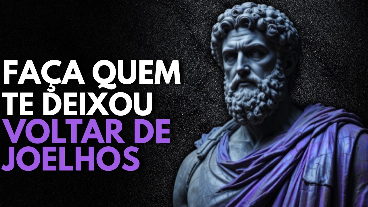 Use Isso e Veja Quem Te Abandonou Voltar de Joelhos Sem Orgulho | Estoicismo