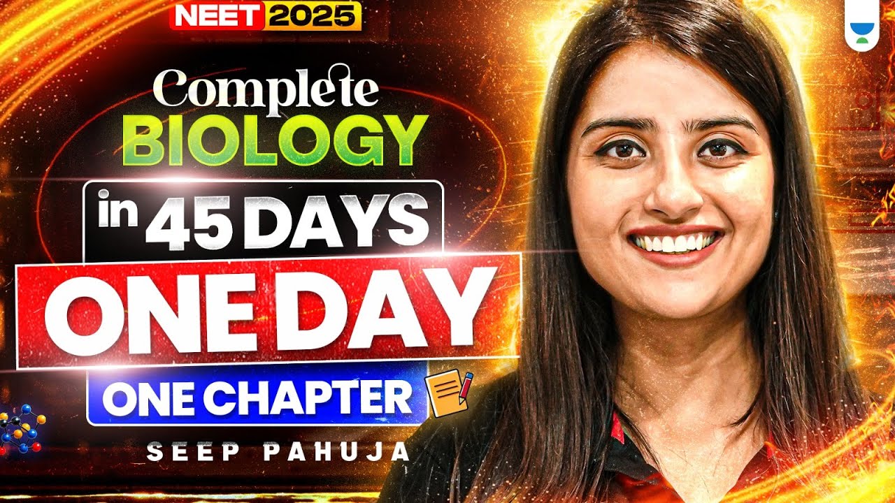 Complete Biology in 45 Days | One Day One Chapter | NEET 2025 | Seep Pahuja