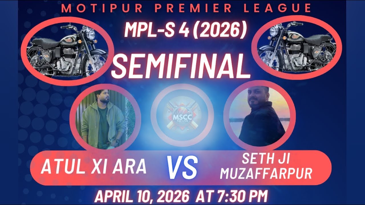 MOTIPUR PREMIER LEAGUE (MPL-S.4) BULLET CUP, 2Nd Semifinal ATUL XI ARA 🆚 SETH JI MUZAFFARPUR