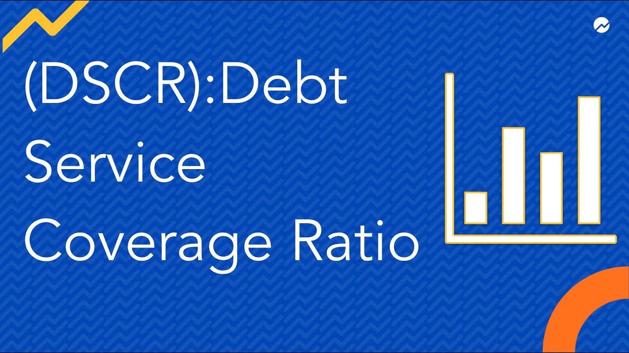 Debt Service Coverage Ratio (DSCR): Formula and Examples