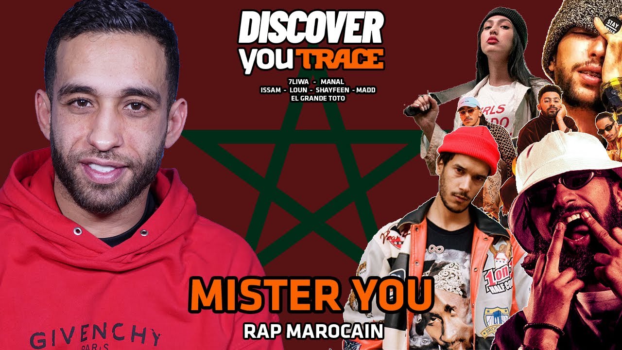 MISTER YOU découvre le rap marocain (ElGrandeToto, Manal, 7Liwa, Shayfeen, Issam...)