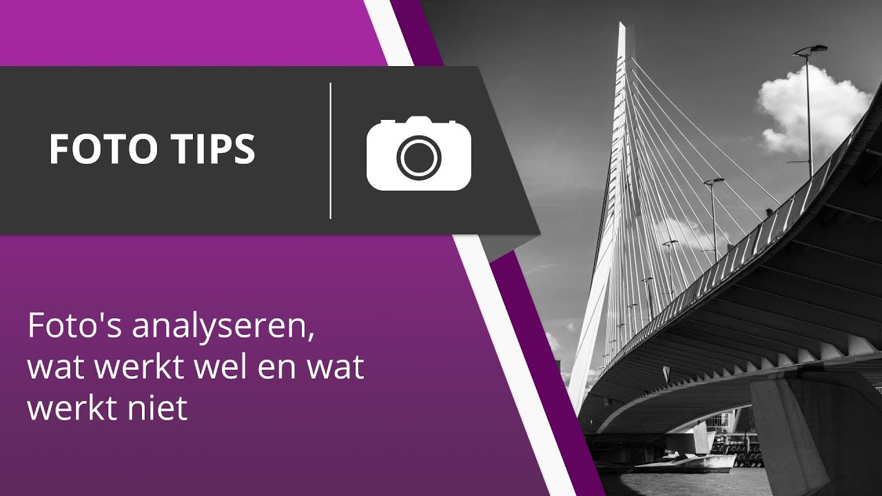 Foto's analyseren, wat werkt wel en wat werkt niet Foto Tips #007