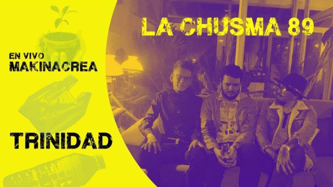 La Chusma 89: Trinidad (V&iacute;deo) En vivo Makinacrea.
