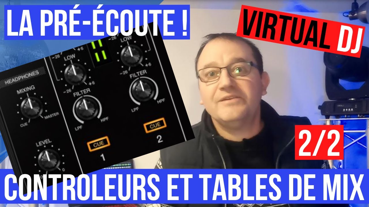 La pré-écoute sur les contrôleurs Dj et le logiciel Virtual DJ