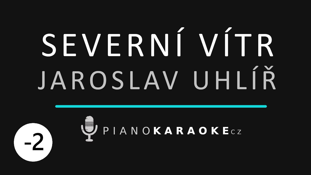 Jaroslav Uhlíř - Severní vítr (Nižší tónina) | Piano Karaoke Instrumental