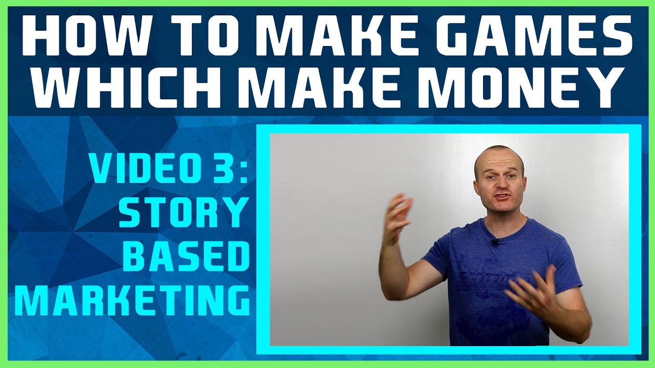 How to Make Games Which Make Money #3: Story-Based Marketing